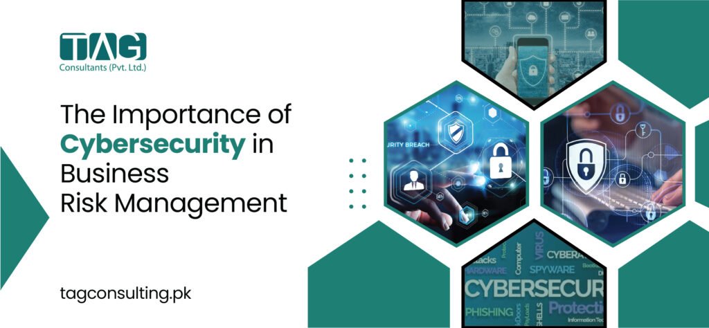 The Importance of Cybersecurity in Business Risk Management