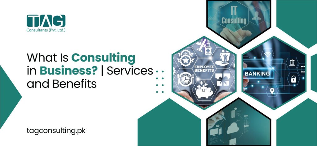 What Is Consulting in Business? | Services and Benefits